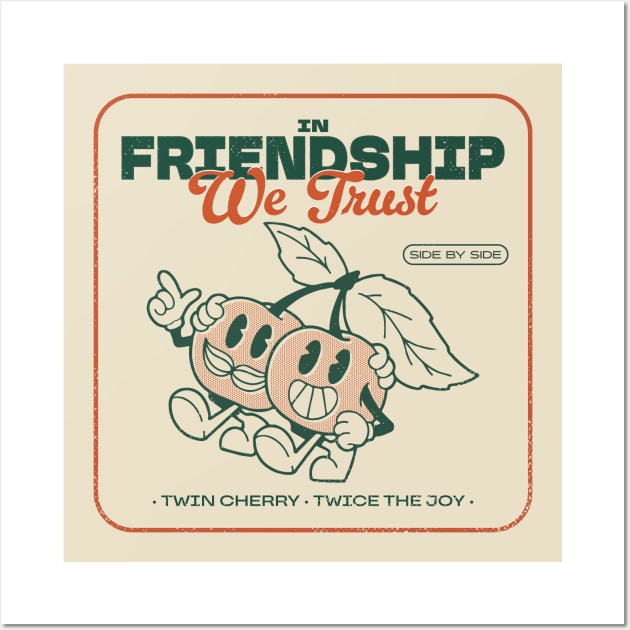 In Friendship We Trust Wall Art by LoreleyPanacoton